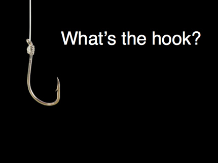 What's the hook?