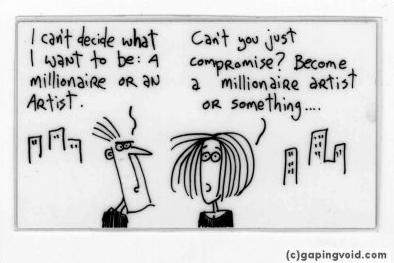 Cartoon: Him - I don't know whether to be a millionaire or an artist. Her - Can't you compromise? Become a millionaire artist or something?
